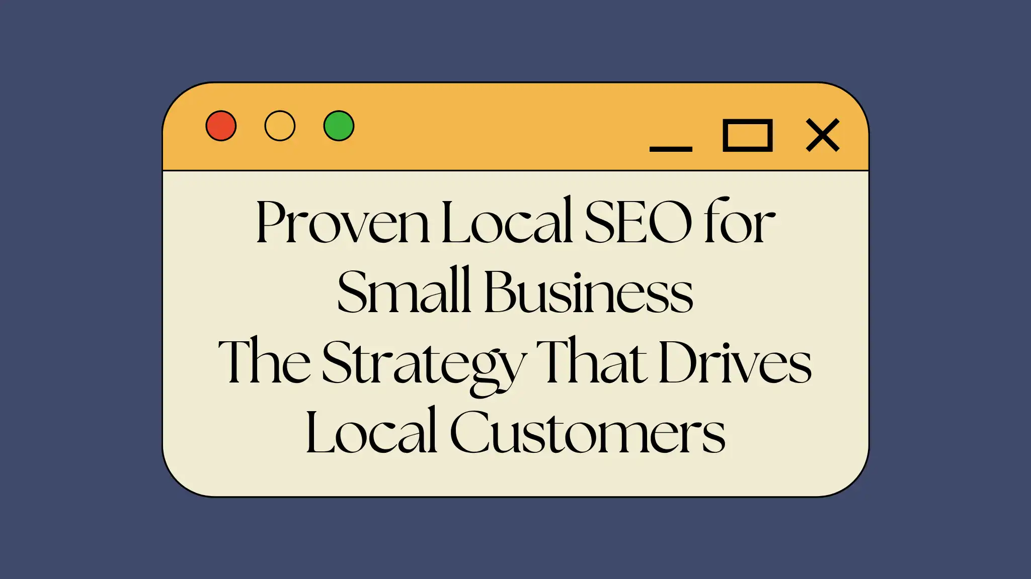 Proven Local SEO for Small Business The Strategy That Drives Local Customers